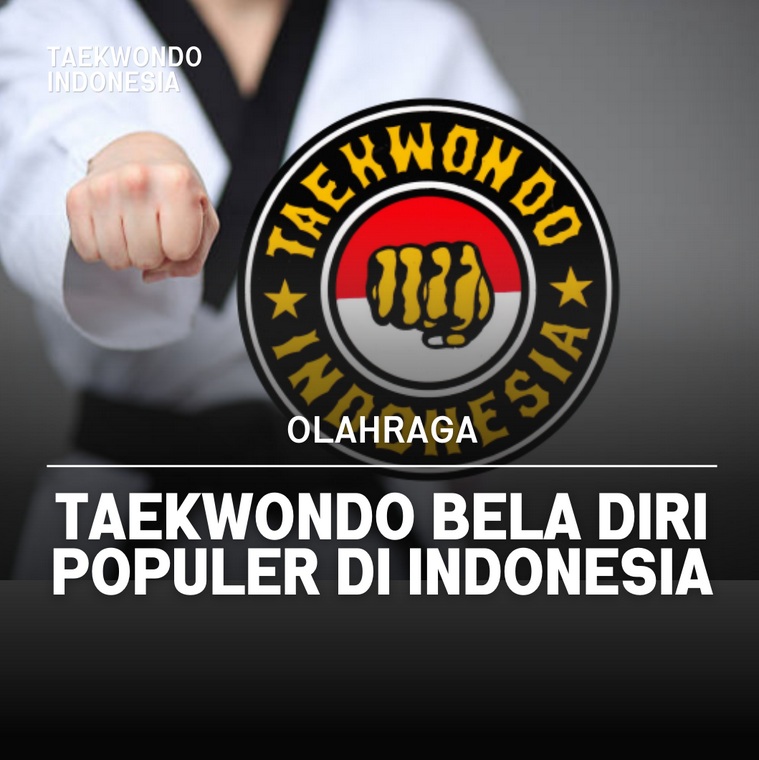 Taekwondo bela diri populer di Indonesia Taekwondo Indonesia Dojang BTC Semarang